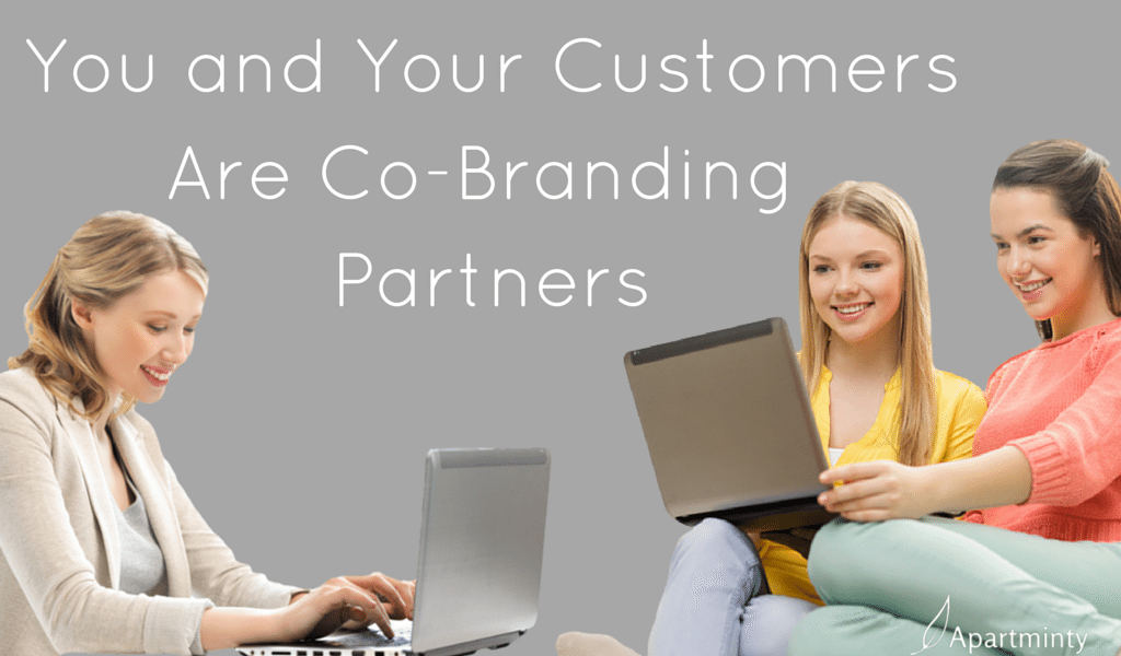 You and Your Customers are Co-Branding Partners