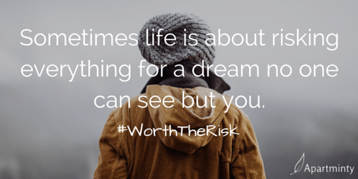 Sometimes life is about risking it all for a dream no one can see but you motivational quote #WorthTheRisk