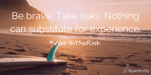 Be brave. Take risks. Nothing can substitute for experience motivational quote #WorthTheRisk