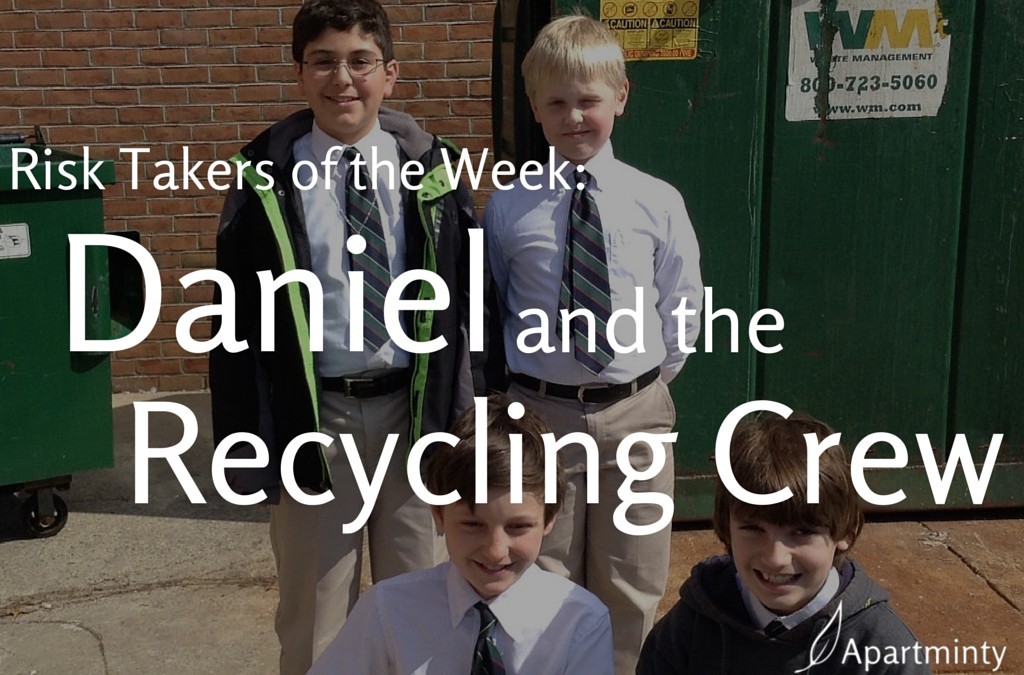 Risk Taker of the Week: Daniel and the Recycling Crew