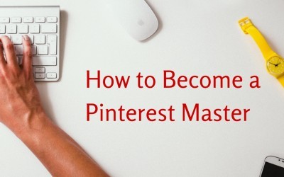 How to Become a Pinterest Master