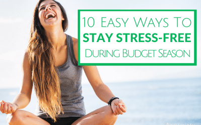 10 Easy Ways to Stay Stress-Free during Budget Season