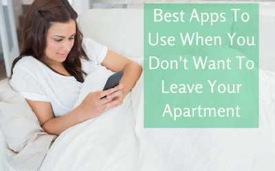 Best Apps To Use When You Don’t Want To Leave Your Apartment