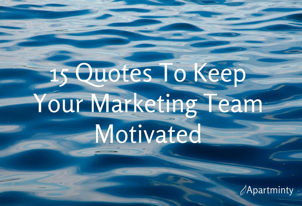 15 Quotes to Keep Your Marketing Team Motivated