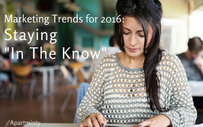 2016 Multifamily Marketing Trends: Staying in the Know