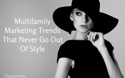 Multifamily Marketing Trends That Never Go Out of Style