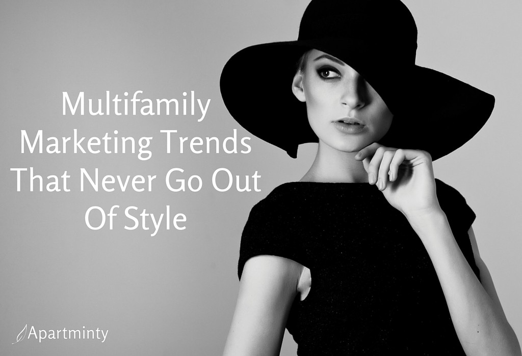 Multifamily Marketing Trends That Never Go Out of Style