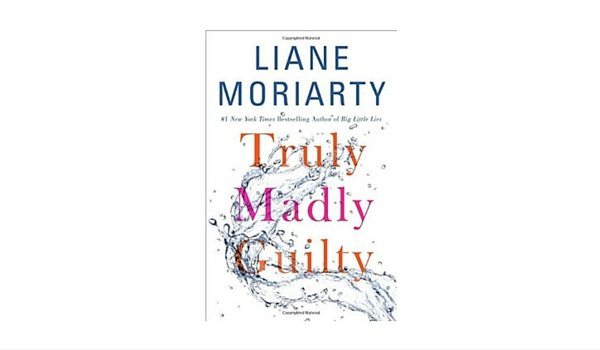 Apartminty Fresh Picks: Easy Breezy Summer Reads | Truly Madly Guilty by Liane Moriarty