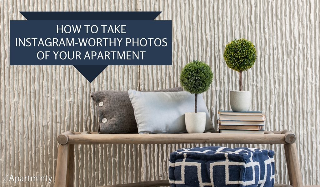 How To Take Instagram-Worthy Photos Of Your Apartment | Instagram Tips