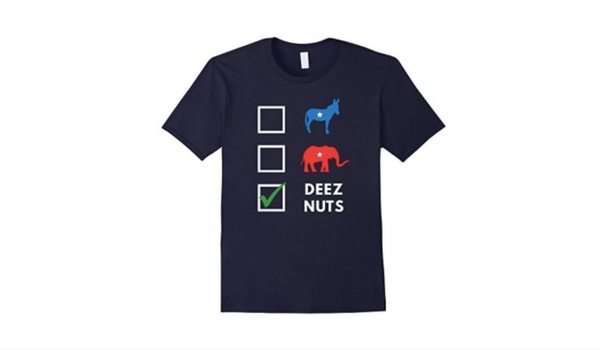 Apartminty Fresh Picks | Election Party | Vote For Deez Nuts T-Shirt