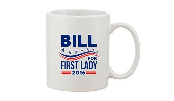 Apartminty Fresh Picks | Election Day Party | Bill For First Lady 2016 Mug