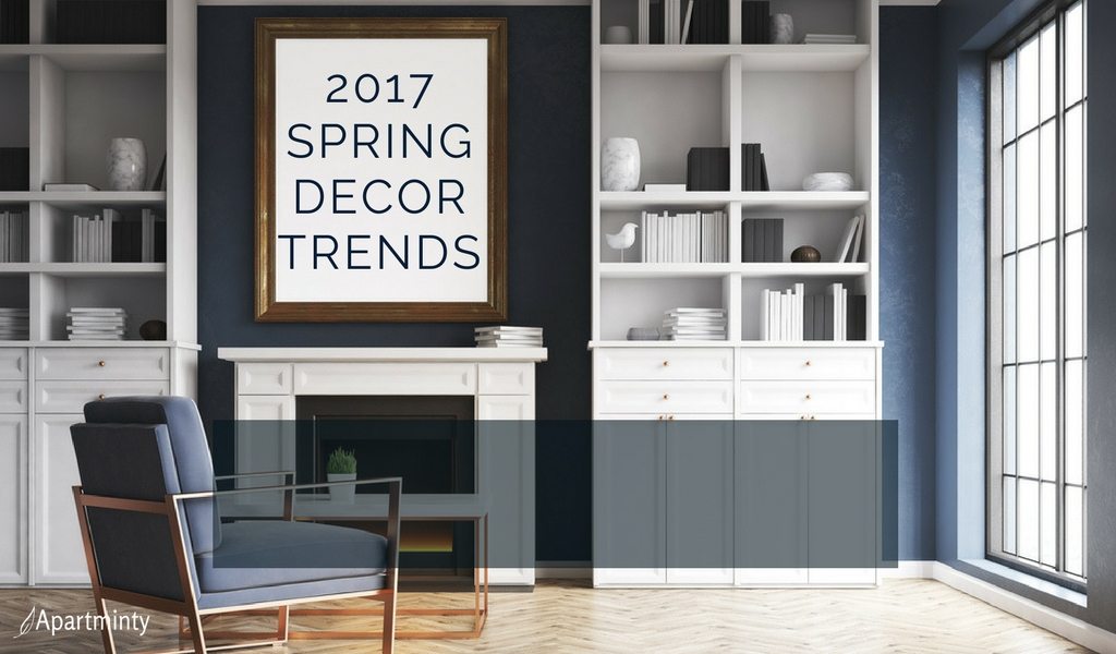 2017 Spring Decor Trends | Apartment Decor Ideas