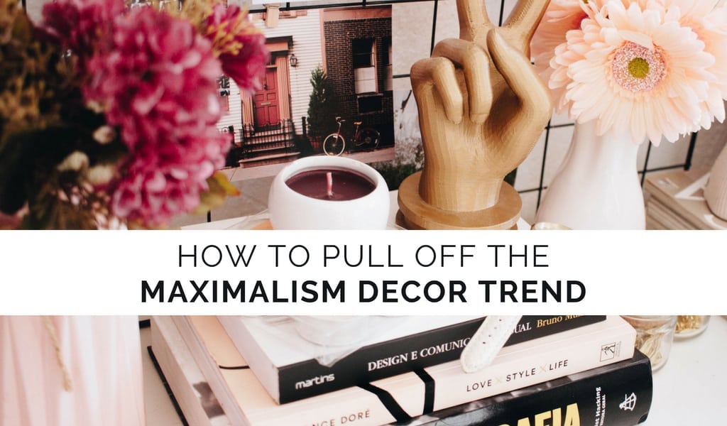 Maximalism Decor Trend