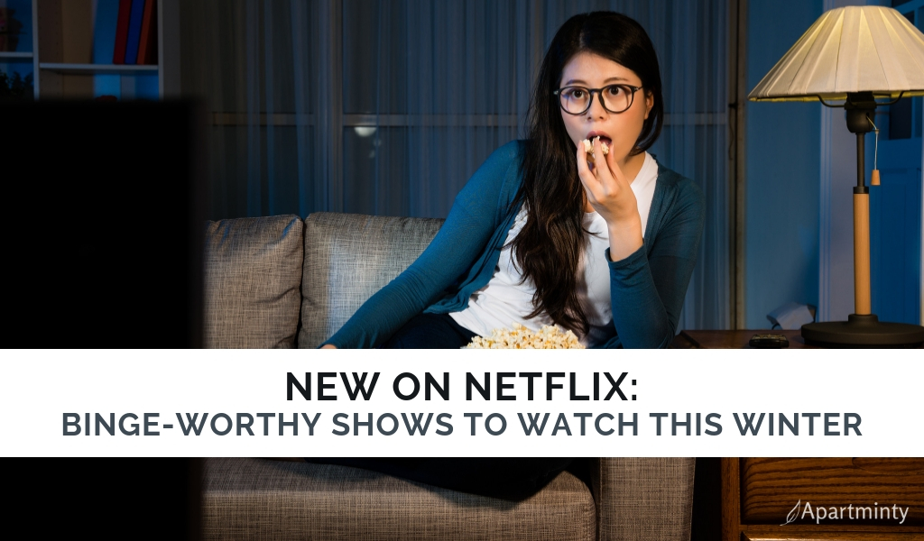 New on Netflix: Binge-Worthy Shows Winter 2018