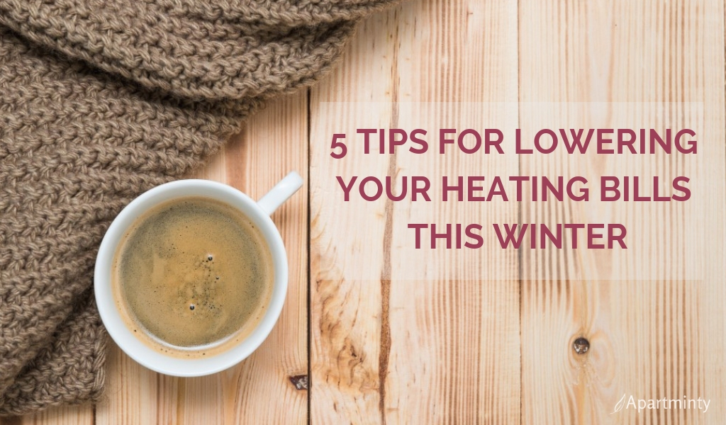 5 TIPS TO LOWER YOUR HEATING BILLS