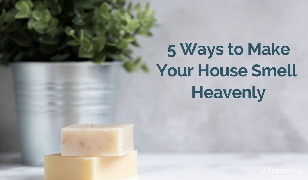5-ways-to-make-your-house-smell-heavenly