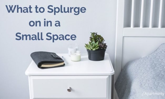 What to Splurge on in a Small Space