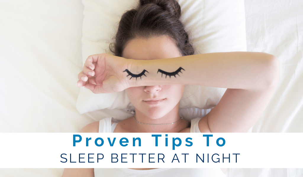 Proven Tips to Sleep Better at Night