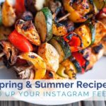 Spring + Summer Recipes to Fill Your Instagram Feed