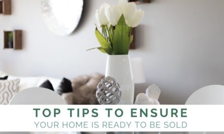 Top Tips To Ensure Your Home Is Ready To Be Sold