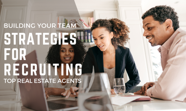 Building Your Team: Strategies for Recruiting Top Real Estate Agents