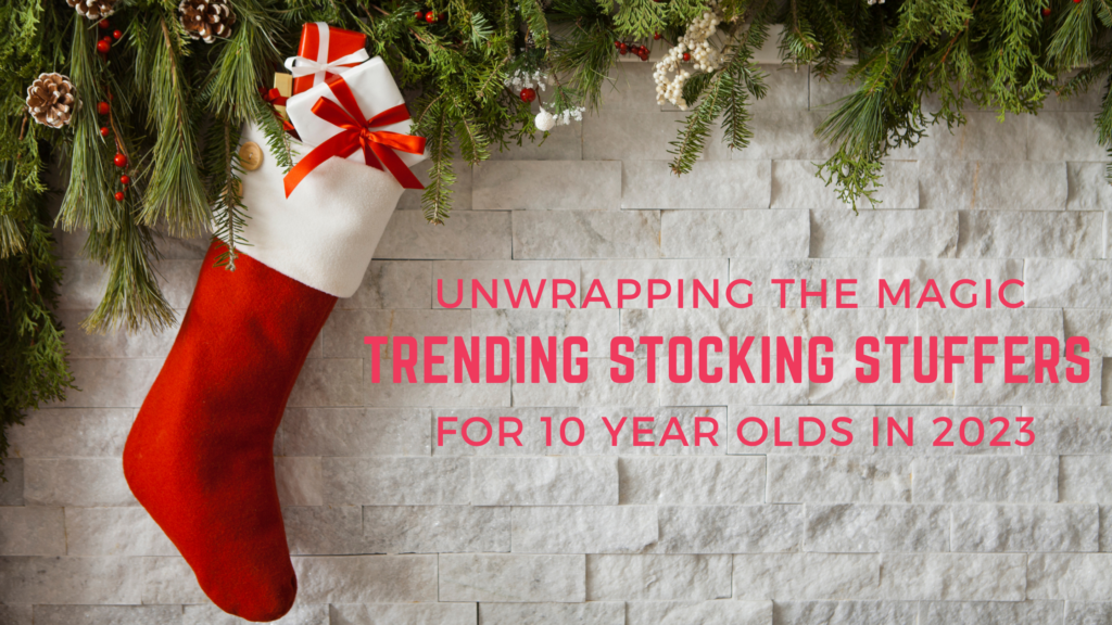 TRENDING-stocking-stuffers-for-10-year-olds