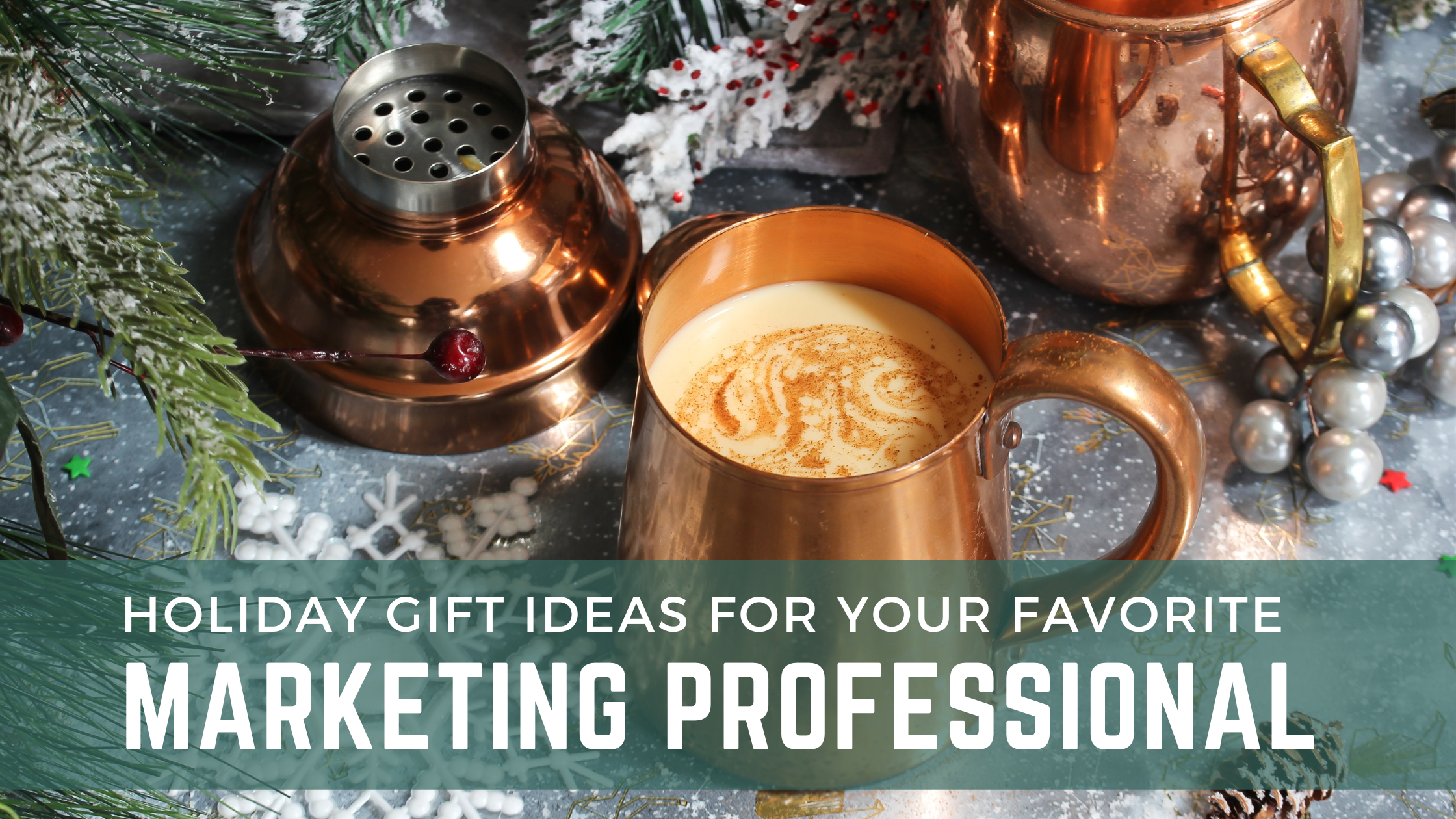 Gift Ideas for Your Favorite Marketer